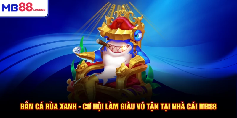 bắn cá rùa xanh