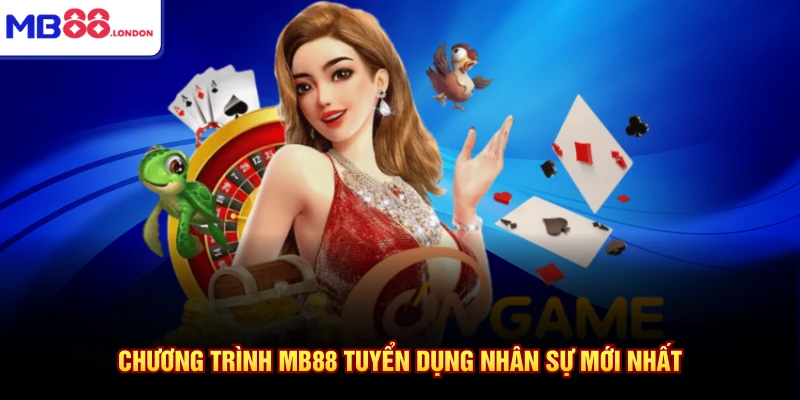 Chương trình MB88 tuyển dụng nhân sự mới nhất