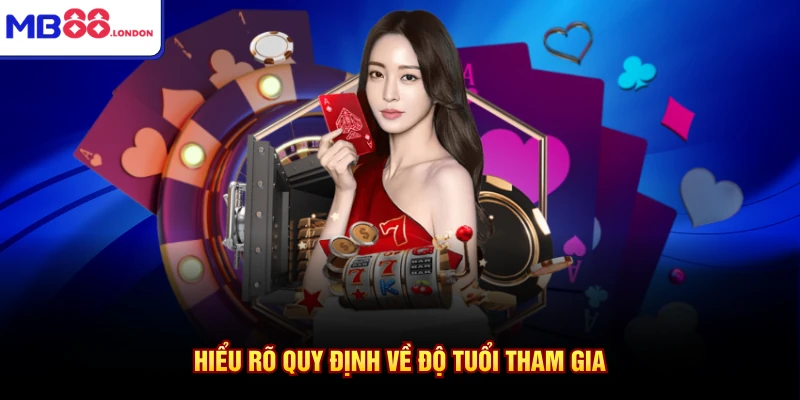 Hiểu rõ quy định về độ tuổi tham gia
