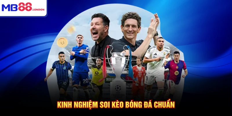 Kèo Cơ Hội Kép Là Gì Tại MB88 - Cách Chơi Tối Ưu Nhất 4 Kinh nghiệm soi kèo bóng đá chuẩn