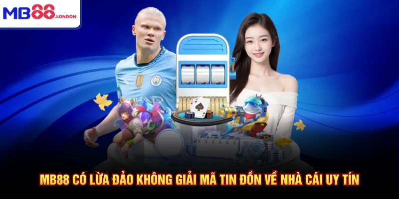 MB88 có lừa đảo không