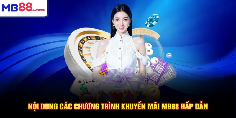 Nội dung các chương trình khuyến mãi MB88 hấp dẫn