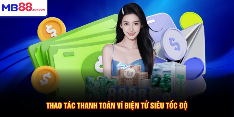 Thao tác thanh toán ví điện tử siêu tốc độ