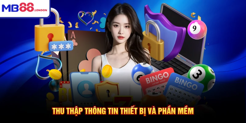 Thu thập thông tin thiết bị và phần mềm