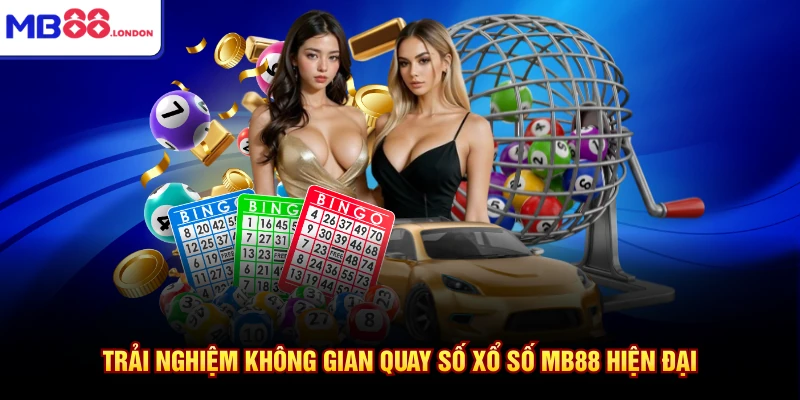 Xổ Số MB88 1 Trải nghiệm không gian quay số xổ số MB88 hiện đại